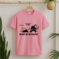 Do Not Get Reelected Chance Go Directly To Jail T-Shirt