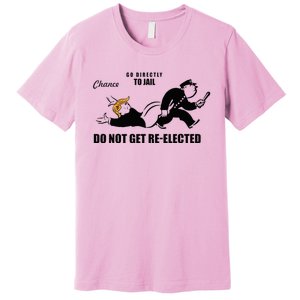 Do Not Get Reelected Chance Go Directly To Jail Premium T-Shirt