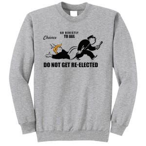 Do Not Get Reelected Chance Go Directly To Jail Tall Sweatshirt