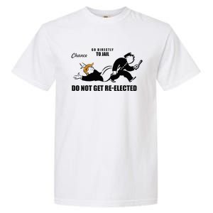 Do Not Get Reelected Chance Go Directly To Jail Garment-Dyed Heavyweight T-Shirt