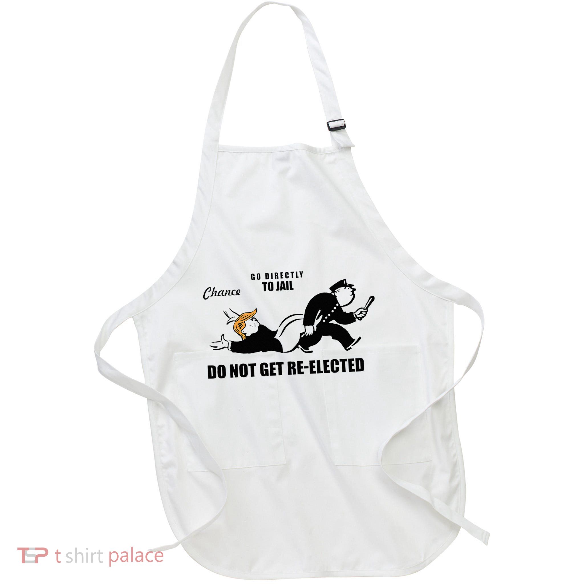 Do Not Get Reelected Chance Go Directly To Jail Full-Length Apron With Pockets