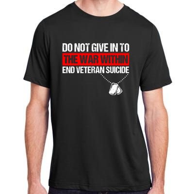 Do Not Give In To The War Within End Veteran Suicide Support Adult ChromaSoft Performance T-Shirt