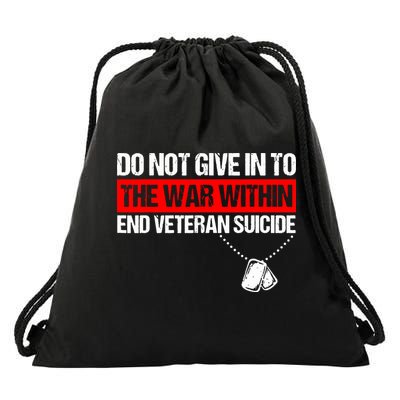 Do Not Give In To The War Within End Veteran Suicide Support Drawstring Bag