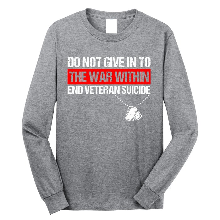 Do Not Give In To The War Within End Veteran Suicide Support Long Sleeve Shirt