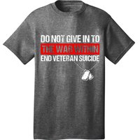 Do Not Give In To The War Within End Veteran Suicide Support T-Shirt