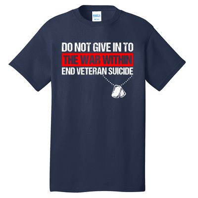 Do Not Give In To The War Within End Veteran Suicide Support Tall T-Shirt