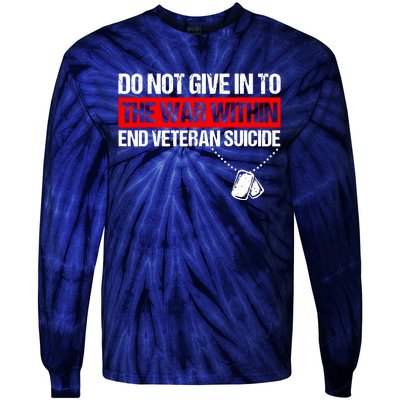 Do Not Give In To The War Within End Veteran Suicide Support Tie-Dye Long Sleeve Shirt