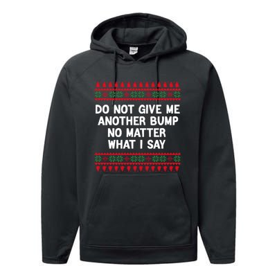 Do Not Give Me Another Bump No Matter What I Say Christmas Performance Fleece Hoodie