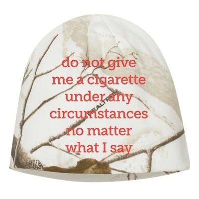 Do Not Give Me A Cigarette Under Any Circumstances No Matter What I Say Kati - Camo Knit Beanie