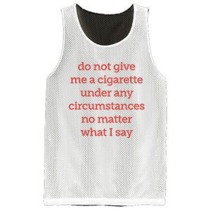 Do Not Give Me A Cigarette Under Any Circumstances No Matter What I Say Mesh Reversible Basketball Jersey Tank