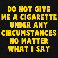 Do Not Give Me A Cigarette Under Any Circumstances No Matter What I Say Ladies PosiCharge Tri-Blend Wicking Tank