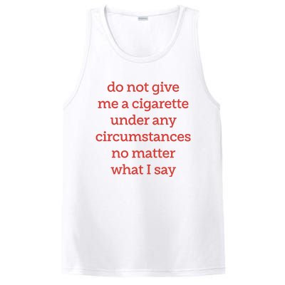 Do Not Give Me A Cigarette Under Any Circumstances No Matter What I Say PosiCharge Competitor Tank