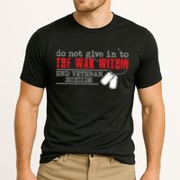 Do Not Give In To The War Within End Veteran Suicide Support Gift Performance Shirt