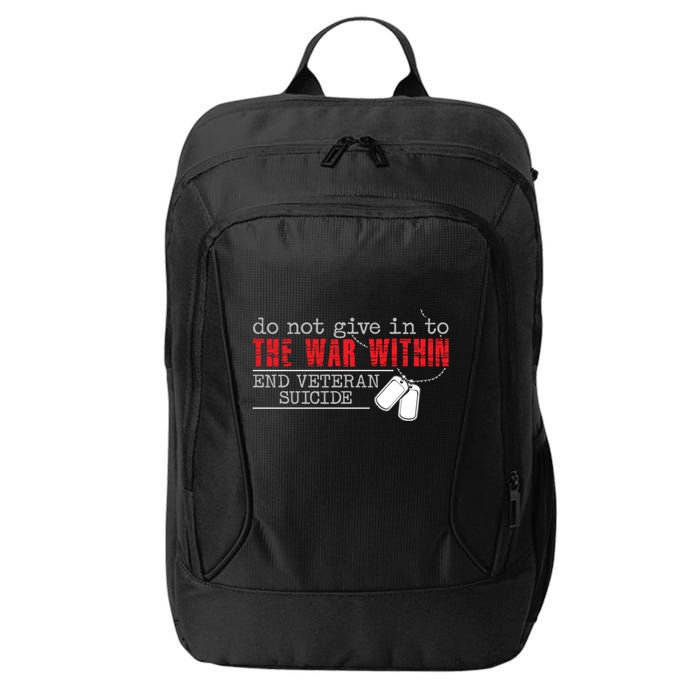 Do Not Give In To The War Within End Veteran Suicide Support Gift City Backpack