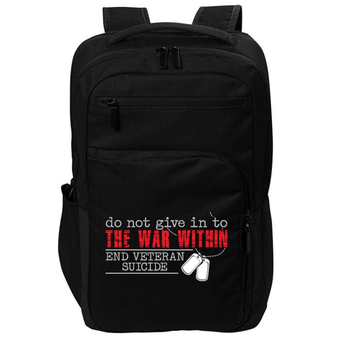 Do Not Give In To The War Within End Veteran Suicide Support Gift Impact Tech Backpack