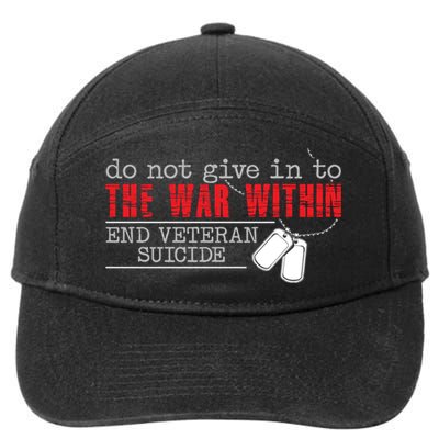 Do Not Give In To The War Within End Veteran Suicide Support Gift 7-Panel Snapback Hat