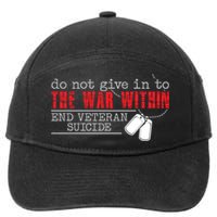 Do Not Give In To The War Within End Veteran Suicide Support Gift 7-Panel Snapback Hat