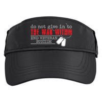 Do Not Give In To The War Within End Veteran Suicide Support Gift Adult Drive Performance Visor