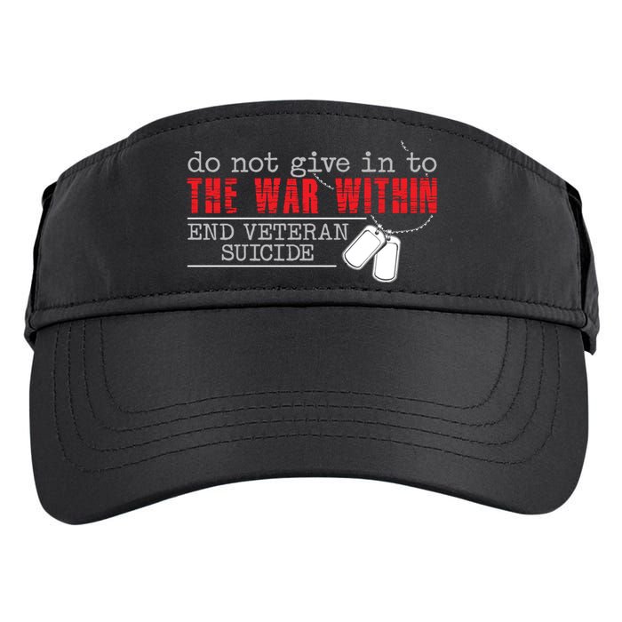 Do Not Give In To The War Within End Veteran Suicide Support Gift Adult Drive Performance Visor