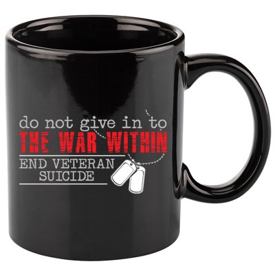 Do Not Give In To The War Within End Veteran Suicide Support Gift 11oz C Handle Ceramic Mug