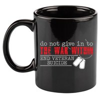 Do Not Give In To The War Within End Veteran Suicide Support Gift 11oz C Handle Ceramic Mug