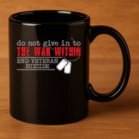 Do Not Give In To The War Within End Veteran Suicide Support Gift 11oz C Handle Ceramic Mug