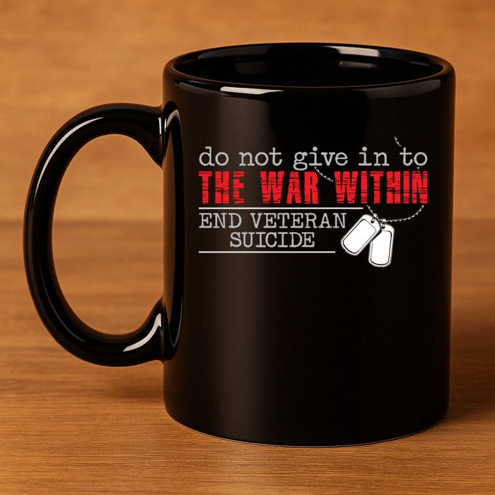 Do Not Give In To The War Within End Veteran Suicide Support Gift 11oz C Handle Ceramic Mug