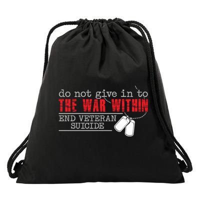 Do Not Give In To The War Within End Veteran Suicide Support Gift Drawstring Bag