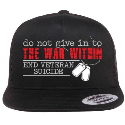 Do Not Give In To The War Within End Veteran Suicide Support Gift Flatbill Hat
