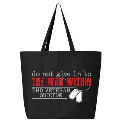 Do Not Give In To The War Within End Veteran Suicide Support Gift 25L Jumbo Tote