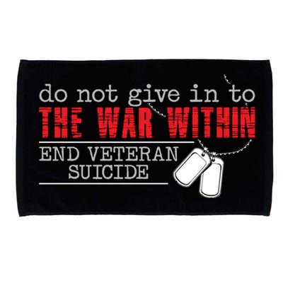 Do Not Give In To The War Within End Veteran Suicide Support Gift Microfiber Hand Towel