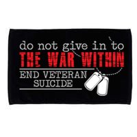 Do Not Give In To The War Within End Veteran Suicide Support Gift Microfiber Hand Towel