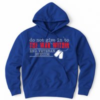 Do Not Give In To The War Within End Veteran Suicide Support Gift Hoodie