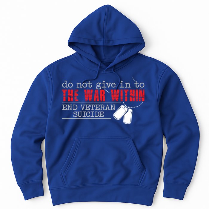 Do Not Give In To The War Within End Veteran Suicide Support Gift Hoodie