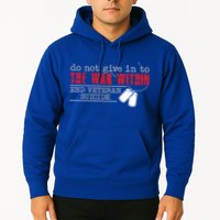 Do Not Give In To The War Within End Veteran Suicide Support Gift Hoodie