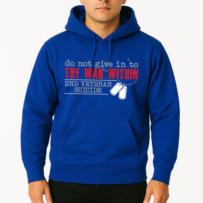 Do Not Give In To The War Within End Veteran Suicide Support Gift Hoodie
