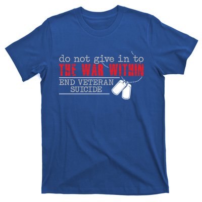 Do Not Give In To The War Within End Veteran Suicide Support Gift T-Shirt