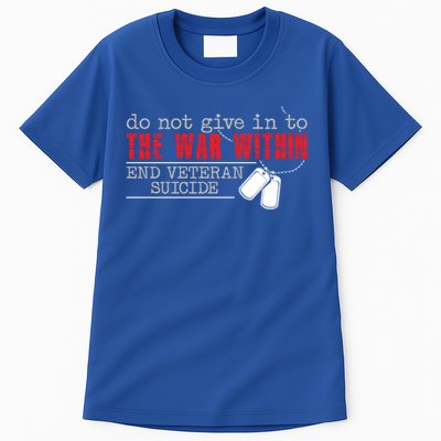 Do Not Give In To The War Within End Veteran Suicide Support Gift Tall T-Shirt