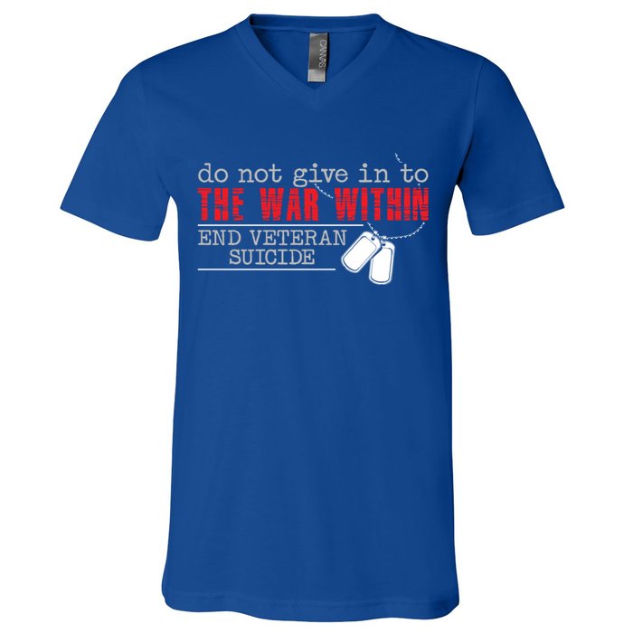 Do Not Give In To The War Within End Veteran Suicide Support Gift V-Neck T-Shirt