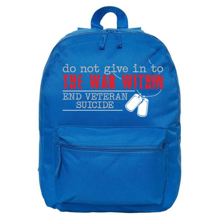 Do Not Give In To The War Within End Veteran Suicide Support Gift 16 in Basic Backpack