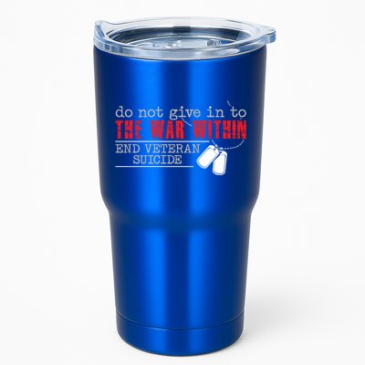 Do Not Give In To The War Within End Veteran Suicide Support Gift Tumbler