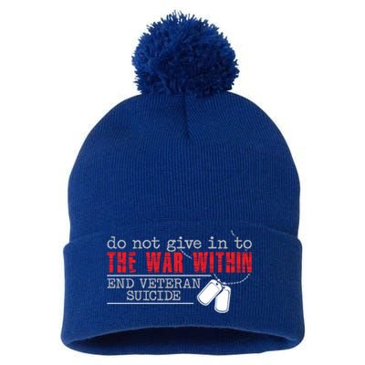 Do Not Give In To The War Within End Veteran Suicide Support Gift Pom Pom 12in Knit Beanie