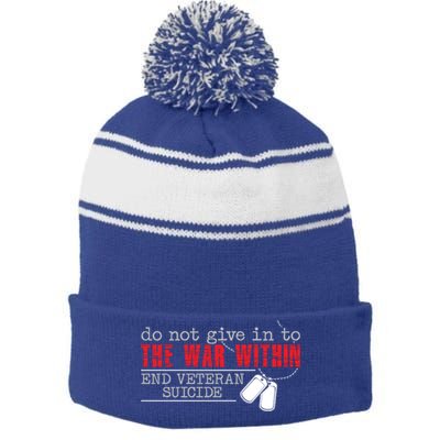 Do Not Give In To The War Within End Veteran Suicide Support Gift Stripe Pom Pom Beanie