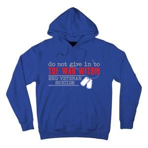 Do Not Give In To The War Within End Veteran Suicide Support Gift Tall Hoodie