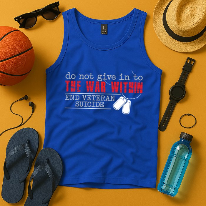 Do Not Give In To The War Within End Veteran Suicide Support Gift Tank Top