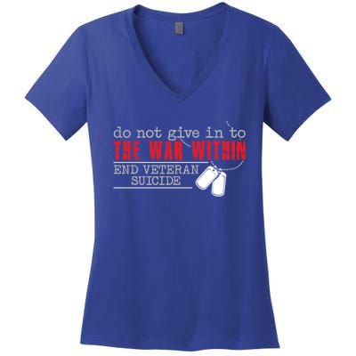 Do Not Give In To The War Within End Veteran Suicide Support Gift Women's V-Neck T-Shirt