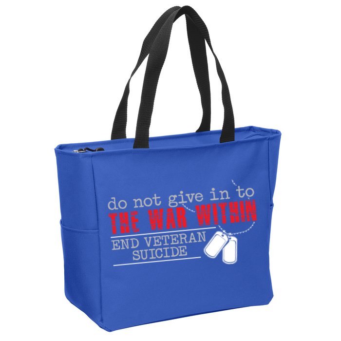 Do Not Give In To The War Within End Veteran Suicide Support Gift Zip Tote Bag