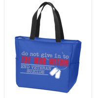 Do Not Give In To The War Within End Veteran Suicide Support Gift Zip Tote Bag