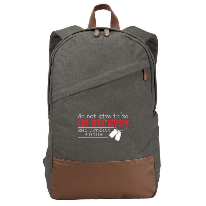 Do Not Give In To The War Within End Veteran Suicide Support Gift Cotton Canvas Backpack