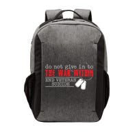 Do Not Give In To The War Within End Veteran Suicide Support Gift Vector Backpack